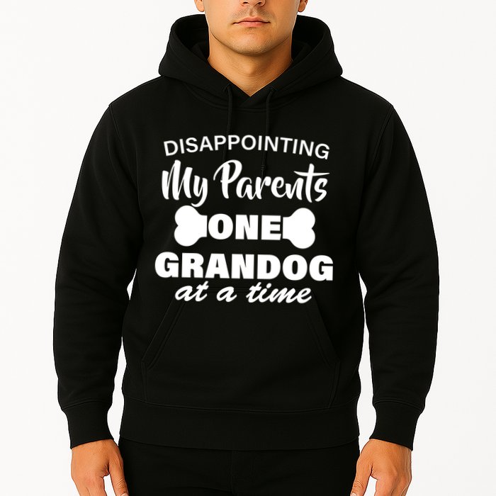 Disappointing My Parents One Grandog At A Time Hoodie