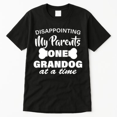 Disappointing My Parents One Grandog At A Time Tall T-Shirt
