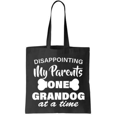 Disappointing My Parents One Grandog At A Time Bag