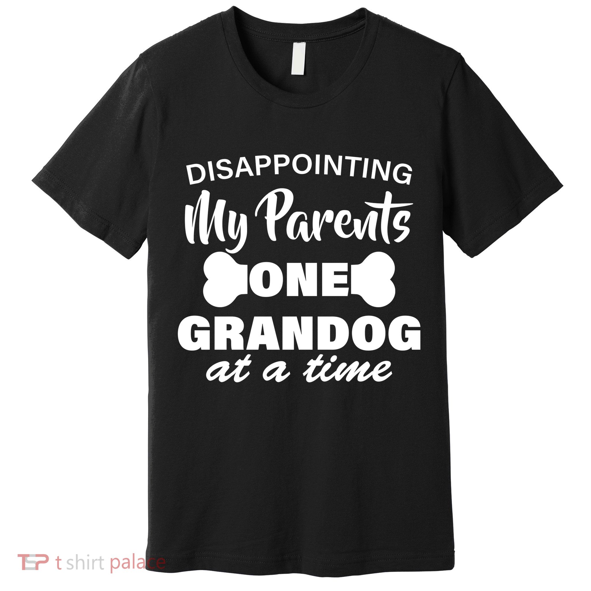 Disappointing My Parents One Grandog At A Time Premium T-Shirt