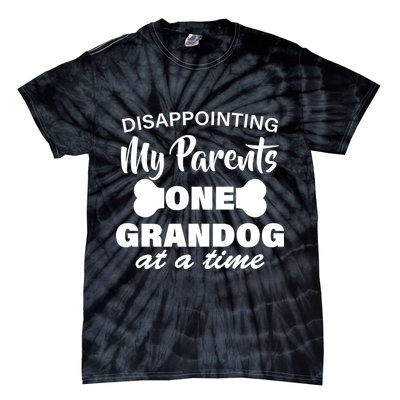 Disappointing My Parents One Grandog At A Time Tie-Dye T-Shirt