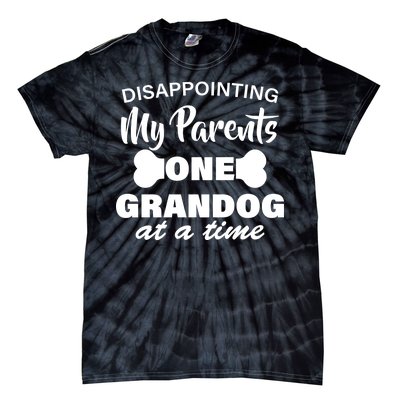 Disappointing My Parents One Grandog At A Time Tie-Dye T-Shirt