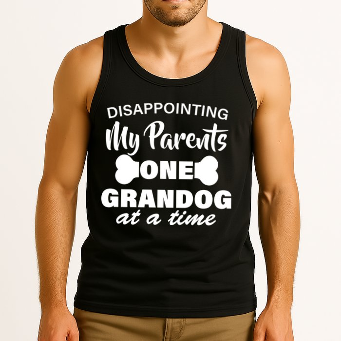 Disappointing My Parents One Grandog At A Time Tank Top