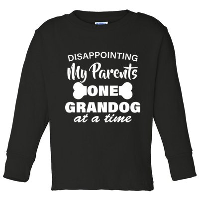 Disappointing My Parents One Grandog At A Time Toddler Long Sleeve Shirt