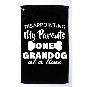 Disappointing My Parents One Grandog At A Time Platinum Collection Golf Towel