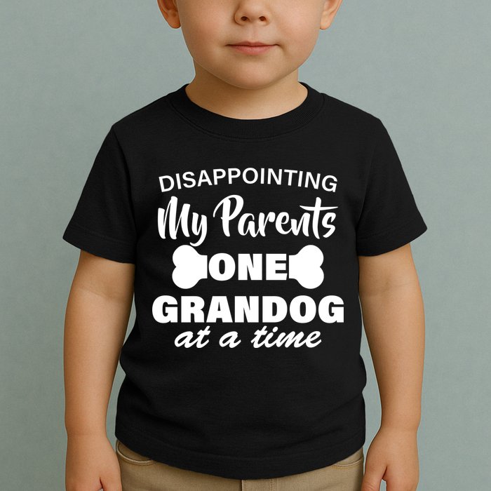 Disappointing My Parents One Grandog At A Time Toddler T-Shirt