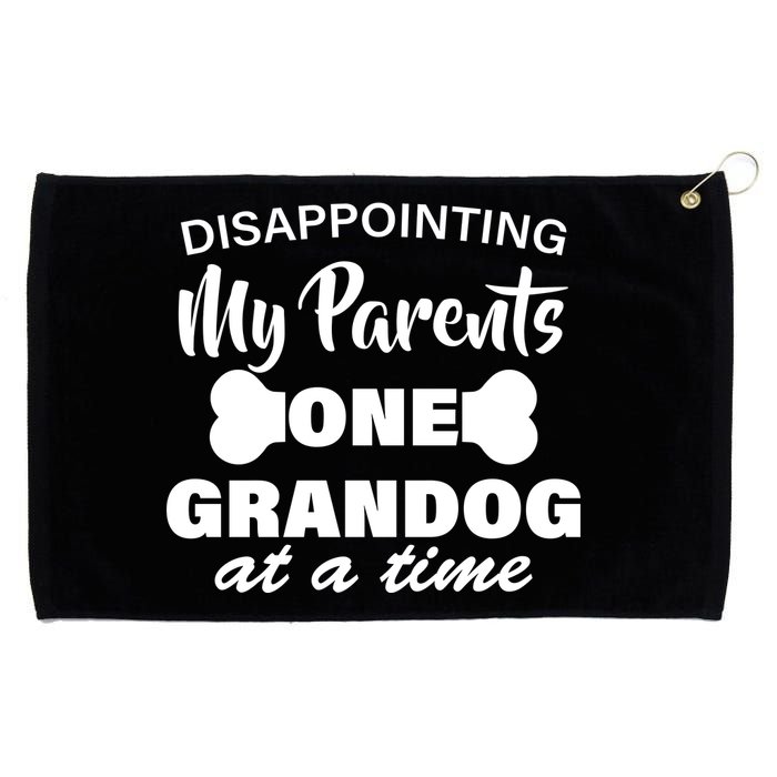 Disappointing My Parents One Grandog At A Time Grommeted Golf Towel