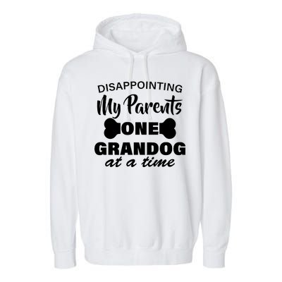 Disappointing My Parents One Grandog At A Time Garment-Dyed Fleece Hoodie