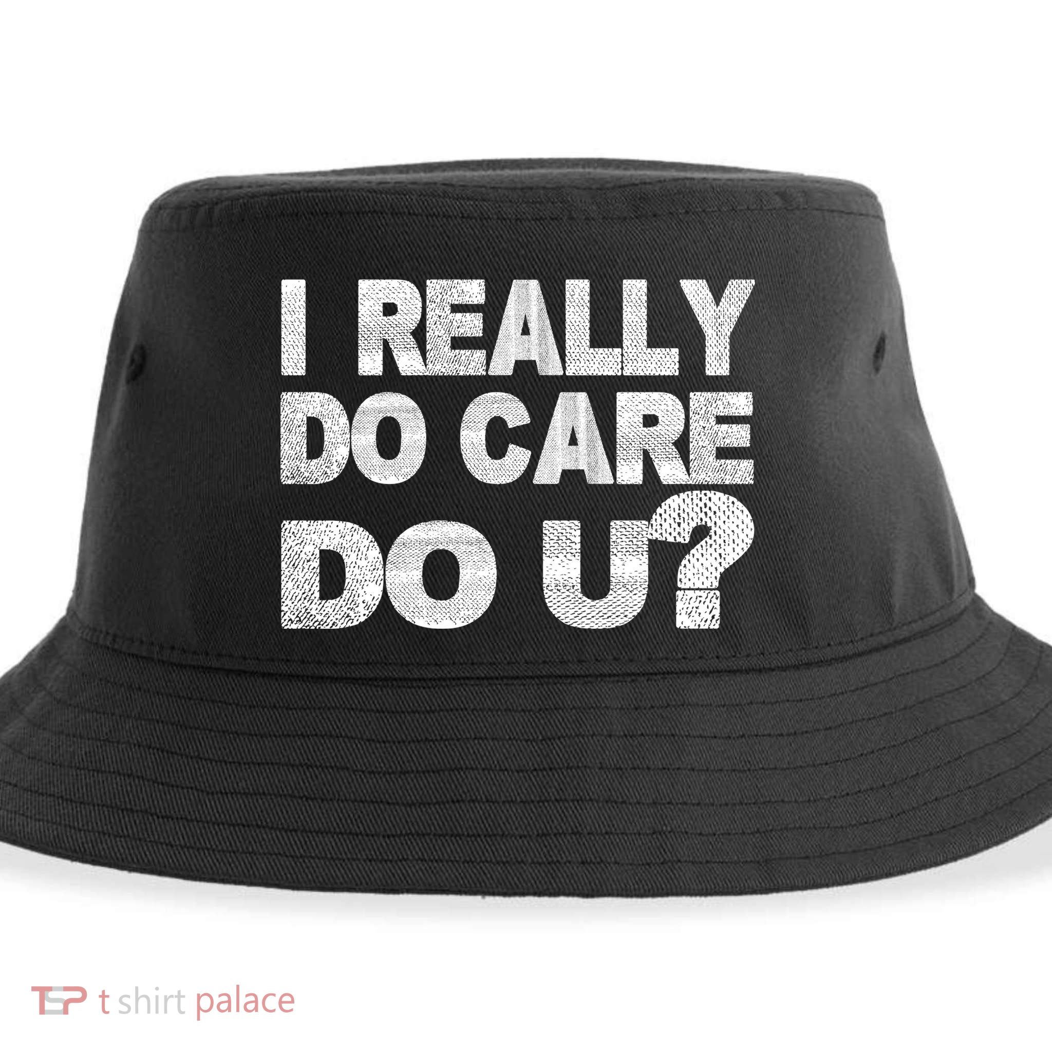 Distress I Really Do Care Do You Sustainable Bucket Hat