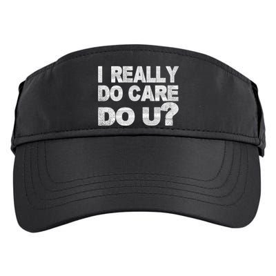 Distress I Really Do Care Do You Adult Drive Performance Visor