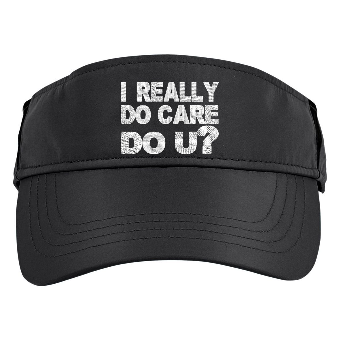 Distress I Really Do Care Do You Adult Drive Performance Visor