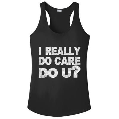 Distress I Really Do Care Do You Ladies PosiCharge Competitor Racerback Tank