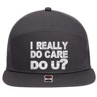 Distress I Really Do Care Do You 7 Panel Mesh Trucker Snapback Hat