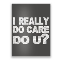 Distress I Really Do Care Do You Poster