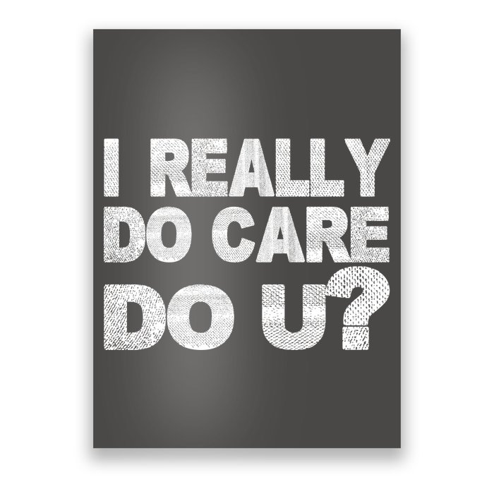 Distress I Really Do Care Do You Poster