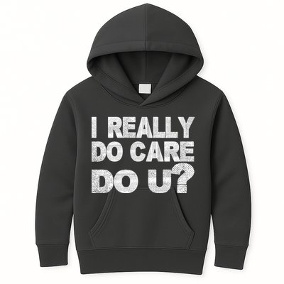 Distress I Really Do Care Do You Kids Hoodie