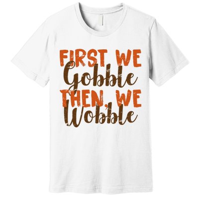 Distress Thanksgiving Wobble Premium T-Shirt