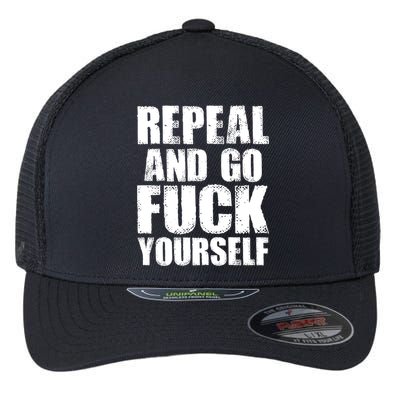 Distressed - Repeal And Go F Yourself Bold Text Flexfit Unipanel Trucker Cap