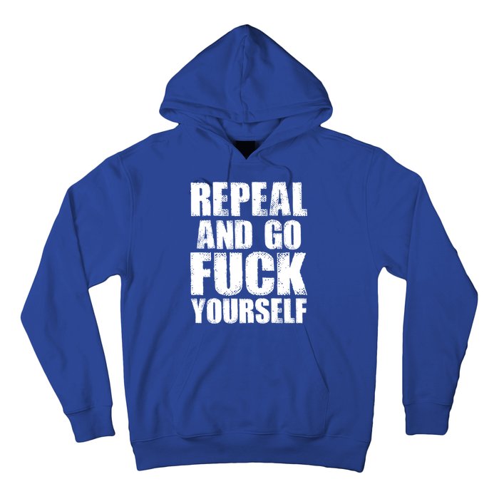 Distressed - Repeal And Go F Yourself Bold Text Hoodie