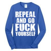 Distressed - Repeal And Go F Yourself Bold Text Tall Long Sleeve T-Shirt