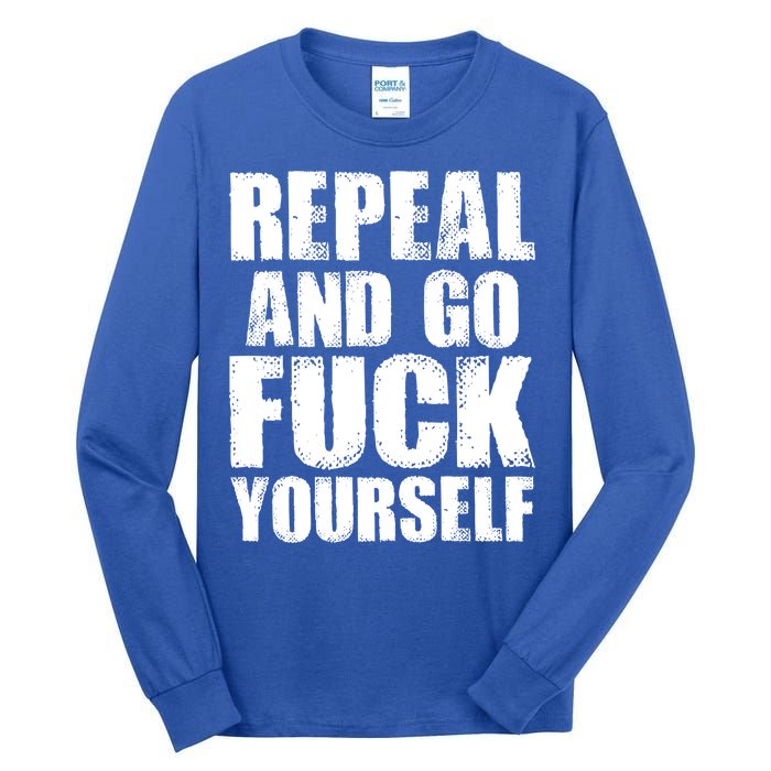 Distressed - Repeal And Go F Yourself Bold Text Tall Long Sleeve T-Shirt