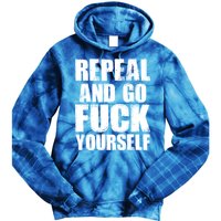 Distressed - Repeal And Go F Yourself Bold Text Tie Dye Hoodie