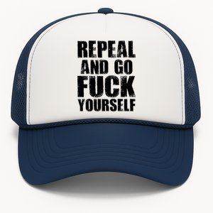 Distressed - Repeal And Go F Yourself Bold Text Trucker Hat