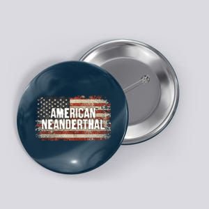 Distressed American Neanderthal Button