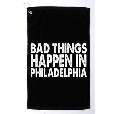 Distressed Bad Things Happen In Philadelphia Golf Towel