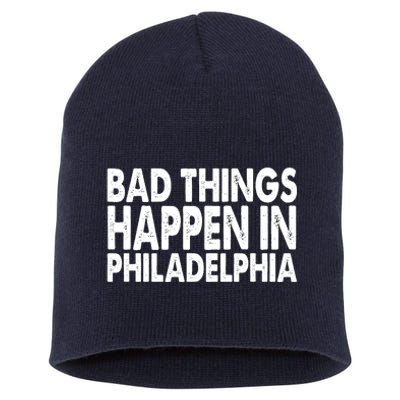 Distressed Bad Things Happen In Philadelphia Short Acrylic Beanie