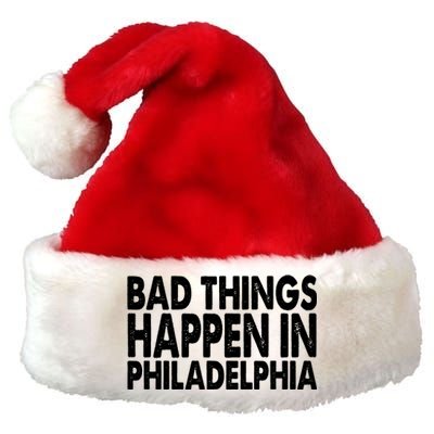 Distressed Bad Things Happen In Philadelphia Premium Christmas Santa Hat