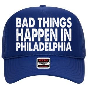 Distressed Bad Things Happen In Philadelphia High Crown Mesh Back Trucker Hat