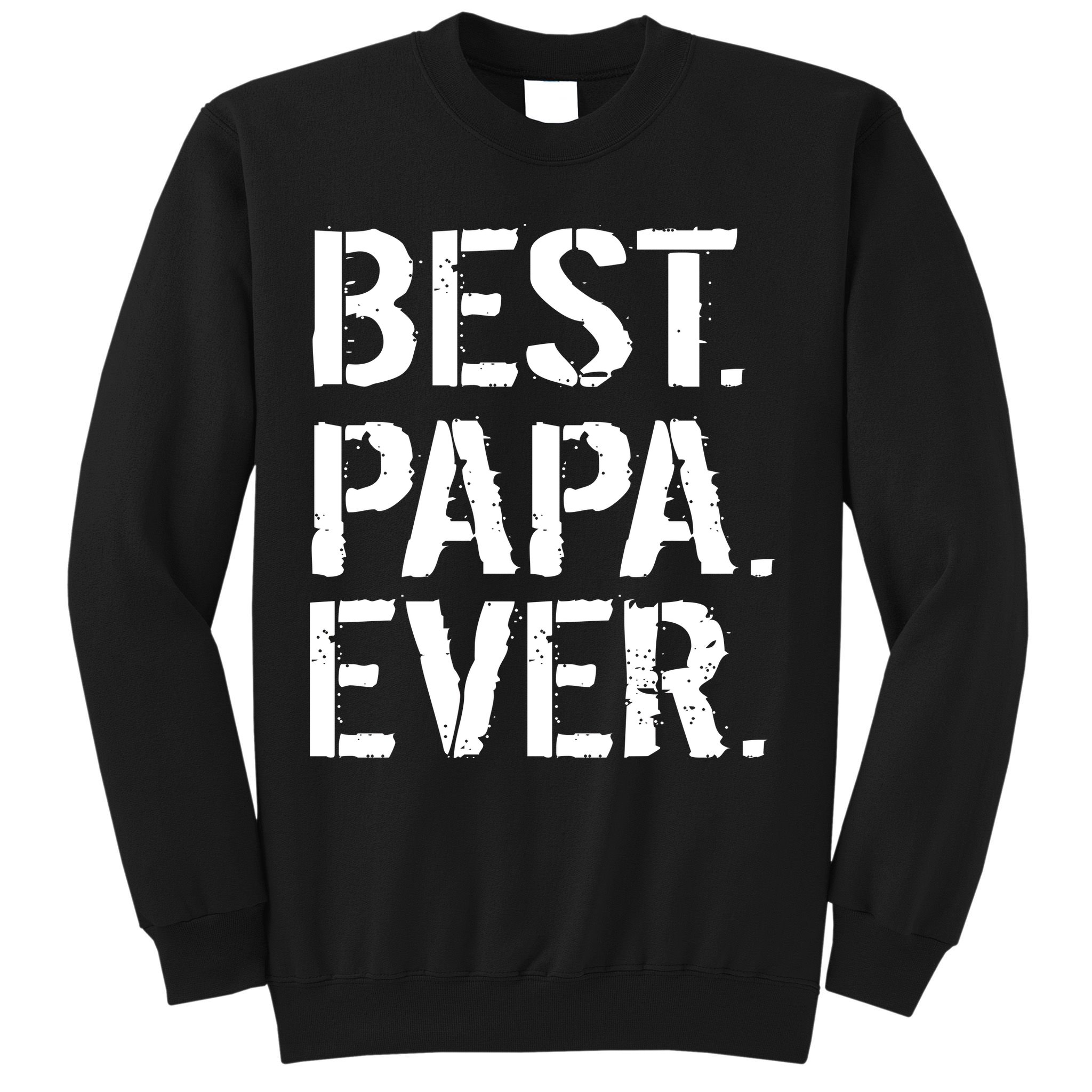 Distressed Best Papa Ever Father's Day Sweatshirt