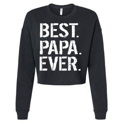 Distressed Best Papa Ever Father's Day Cropped Pullover Crew