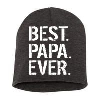 Distressed Best Papa Ever Father's Day Short Acrylic Beanie