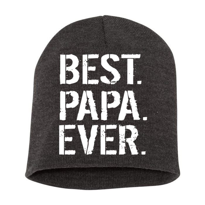 Distressed Best Papa Ever Father's Day Short Acrylic Beanie