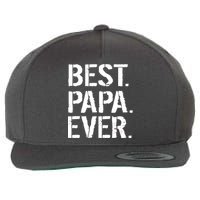 Distressed Best Papa Ever Father's Day Wool Snapback Cap