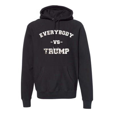 Distressed Everybody VS Trump Premium Hoodie