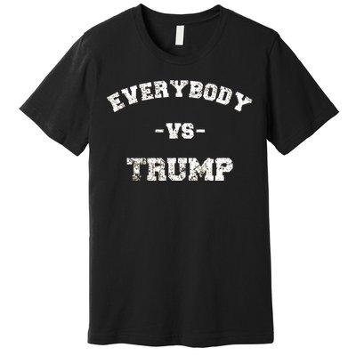 Distressed Everybody VS Trump Premium T-Shirt