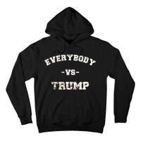 Distressed Everybody VS Trump Tall Hoodie