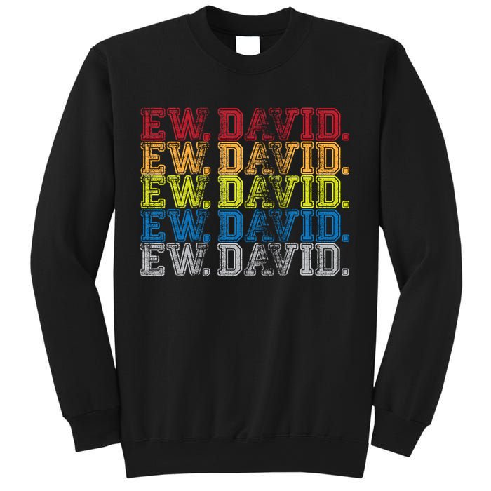 Distressed Ew, David Sweatshirt