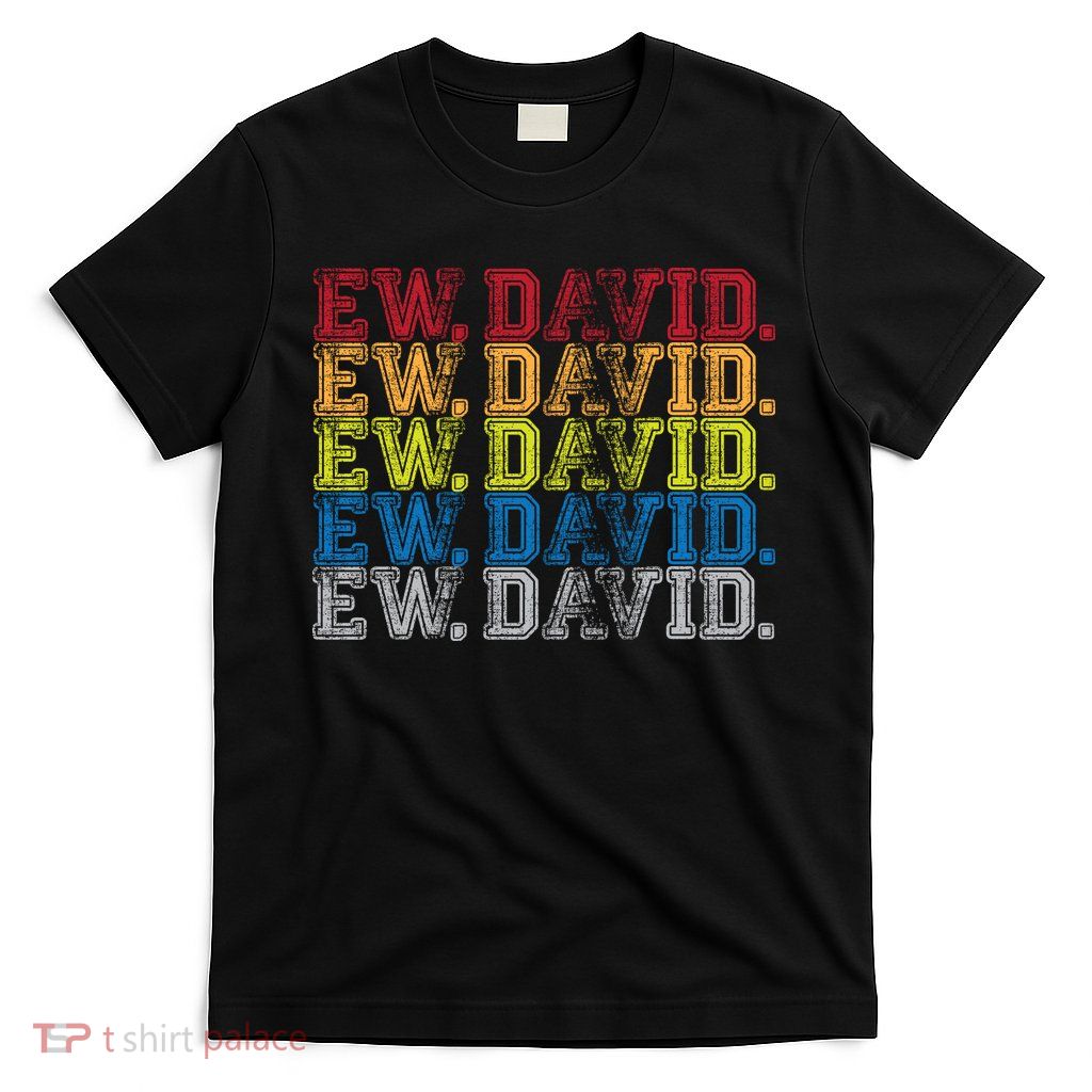 Distressed Ew, David T-Shirt