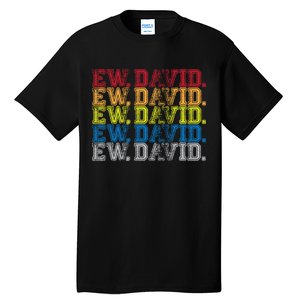 Distressed Ew, David Tall T-Shirt