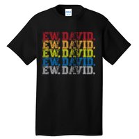 Distressed Ew, David Tall T-Shirt