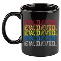 Distressed Ew, David 11oz C Handle Ceramic Mug