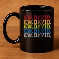 Distressed Ew, David 11oz C Handle Ceramic Mug