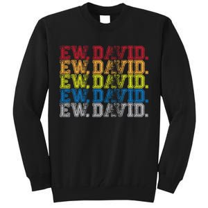 Distressed Ew, David Tall Sweatshirt