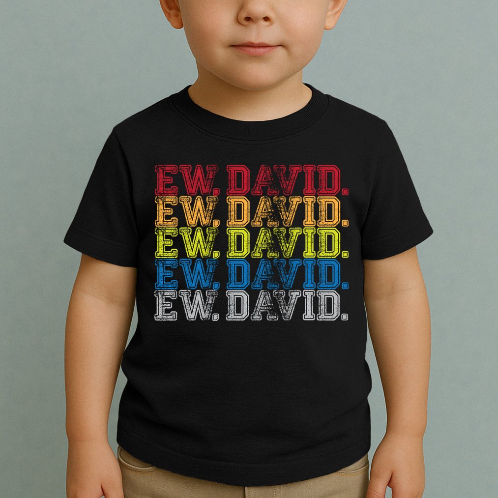 Distressed Ew, David Toddler T-Shirt