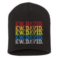 Distressed Ew, David Short Acrylic Beanie