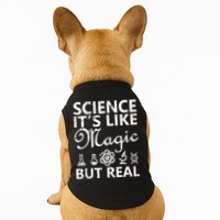 Distressed Science It's Like Magic But Real March For Science Doggie Tank